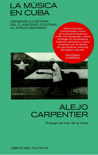 La música en Cuba, de Alejo Carpentier., vol. 1.0. Editorial Kultrum, tapa blanda, edición 1.0 en español, 2023