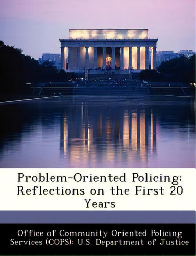 Problem-oriented Policing: Reflections On The First 20 Years, De Aa.vv.., Vol. 1. Editorial Bibliogov, Tapa Blanda En Inglés