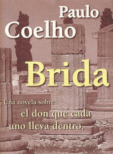 Brida  Una Novela Sobre El Don Que Cada Uno Lleva Dentro