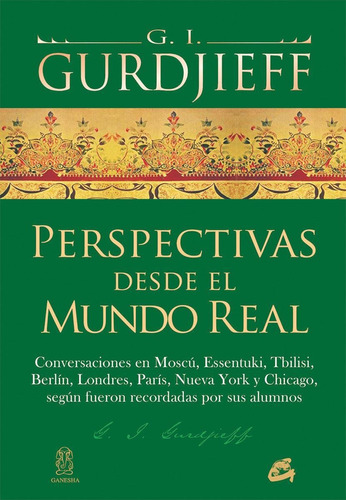 Perspectivas Desde El Mundo Real - Gurdjieff, G.i.