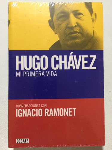 Hugo Chávez. Mi Primera Vida. I Ramonet. Nuevo 