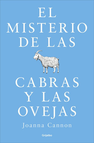 El Misterio De Las Cabras Y Las Ovejas, De Cannon, Joanna. Editorial Grijalbo, Tapa Blanda En Español
