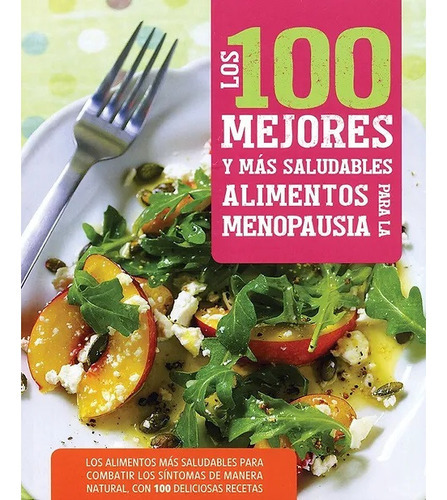 Los 100 Mejores Y Más Saludables Alimentos Para La Menopausia, De Compilación. Editorial Parragon, Tapa Blanda En Español