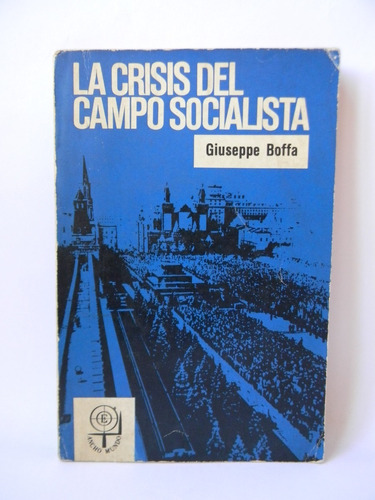 La Crisis Del Campo Socialista 1era Ed Español 1967 G. Boffa