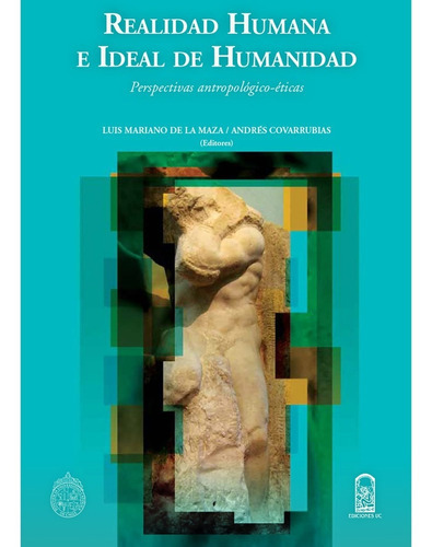 Realidad Humana E Ideal De Humanidad, De De La Maza, Luis Mariano. Editorial Ediciones Uc En Español