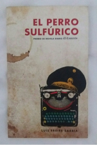 El Perro Sulfurico Luis Freire Sarria