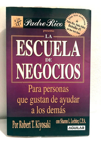 La Escuela De Negocios - Robert T. Kiyosaki