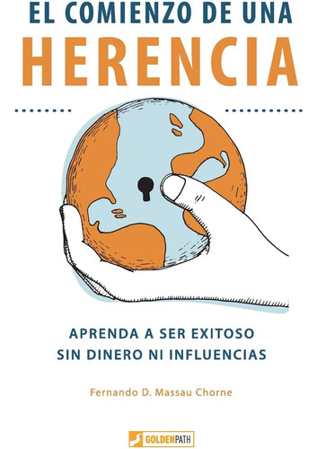 Libro: El Comienzo De Una Herencia: ¡aprenda A Ser Exitoso, 