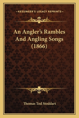 Libro An Angler's Rambles And Angling Songs (1866) - Stod...