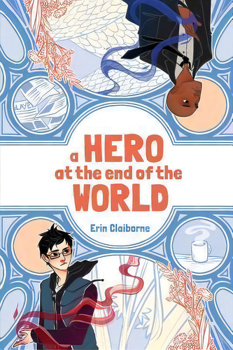 A Hero At The End Of The World, De Erin Claiborne. Editorial Big Bang Press, Tapa Blanda En Inglés