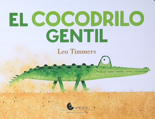 El Cocodrilo Gentil - Leo Timmers