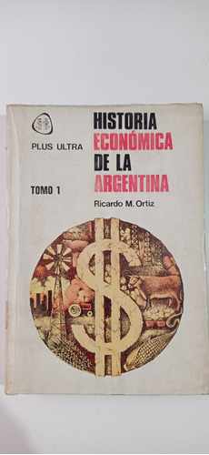 Historia Económica De La Argentina Tomo 1 Ortiz P. Ultra