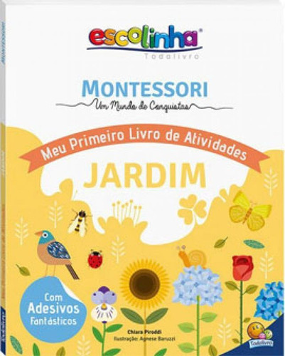 Montessori Meu Primeiro Livro De Atividades... Jardim Escol, De Piroddi, Chiara. Editora Todolivro, Capa Mole Em Português