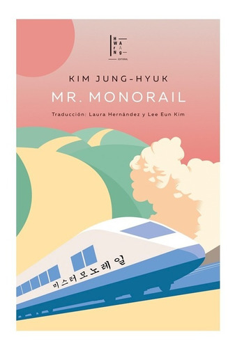 Mr. Monorail - Editorial Hwarang - Kim Jung Hyuk