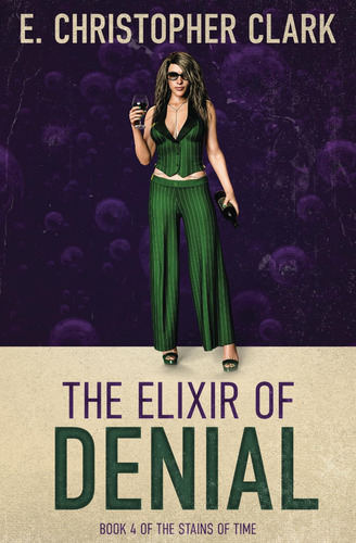 Libro:  Libro: The Elixir Of Denial (the Stains Of Time)