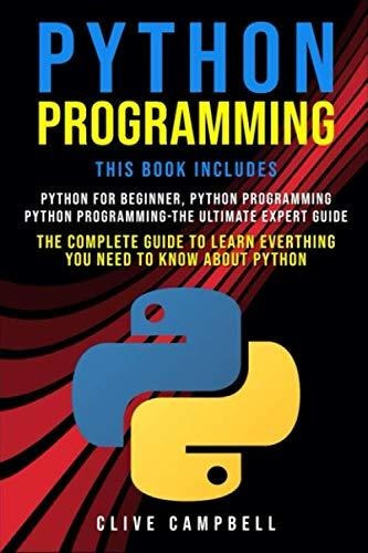 Programacion De Python: 3  En 1: La Guia Completa Para