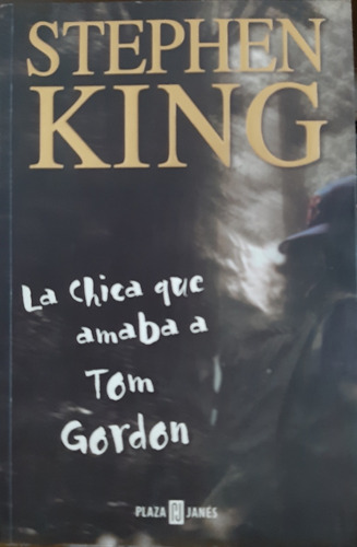 La Chica Que Amaba A Tom Gordon - Stephen King (español)