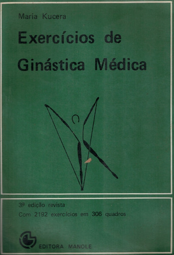 Livro Exercícios De Ginástica Médica - Maria Kucera