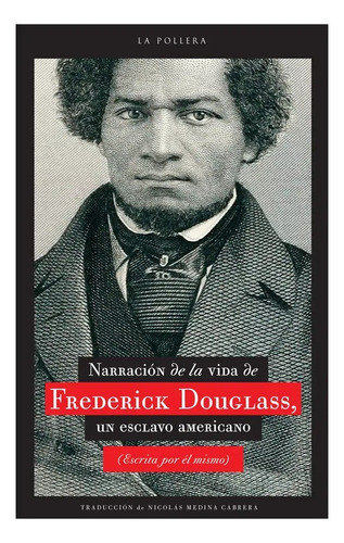 Narración De La Vida De Frederick Douglass, Un Esclavo Ameri