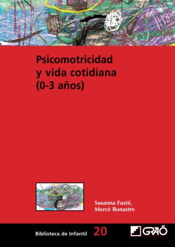 Psicomotricidad Y Vida Cotidiana (0-3 Años) (didáctica/dis