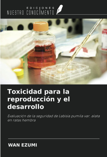 Libro: Toxicidad Para La Reproducción Y El Desarrollo: Evalu