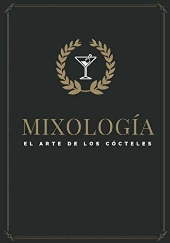 Mixologia El Arte De Los Cocteles - Recetario -..., De Collection, Mixología. Editorial Independently Published En Español