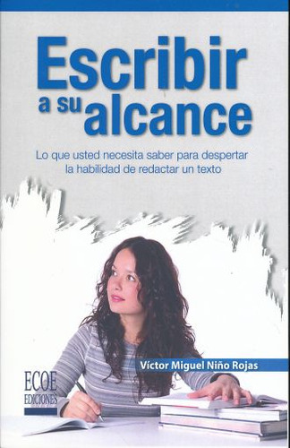 Libro Escribir A Su Alcance. Lo Que Usted Necesita Saber Dku