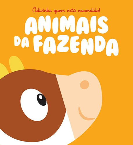 Animais da fazenda : Adivinhe quem está escondido!, de Yoyo Books. Editora Brasil Franchising Participações Ltda em português, 2014