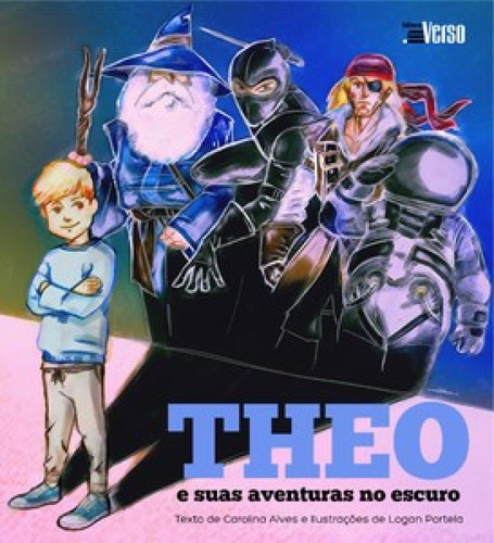 Theo e suas aventuras no escuro, de ALVES, CAROLINA. Editorial INVERSO, tapa mole en português