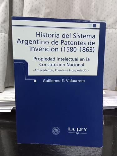 Historia Del Sistema Argentino De Patentes De Invencion