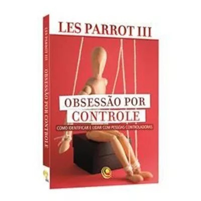Livro Obsessão Por Controle - Les Parrot I I I