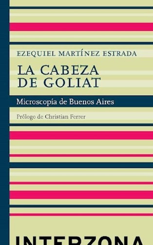 Libro - Cabeza De Goliat Microscopia De Buenos Aires (prolo