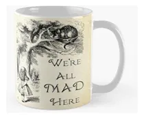 Comprar Taza Cita De Alicia En El País De Las Maravillas - Estamos T