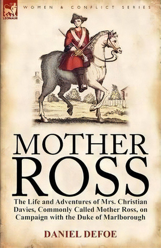 Mother Ross, De Daniel Defoe. Editorial Leonaur Ltd, Tapa Blanda En Inglés