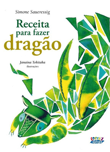 Receita para fazer dragão, de Tokitaka, Janaína. Cortez Editora e Livraria LTDA, capa mole em português, 2015