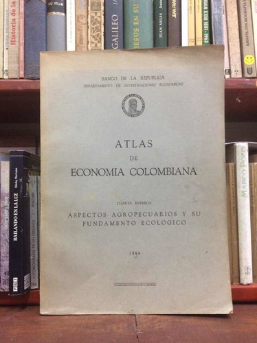 Atlas De Economía Colombiana - Aspectos Agropecuarios
