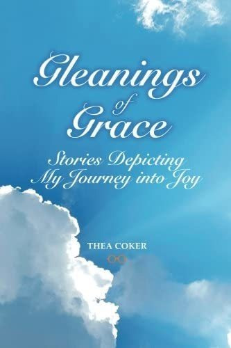 Libro: Gleanings Of Grace: Stories Depicting My Journey Int