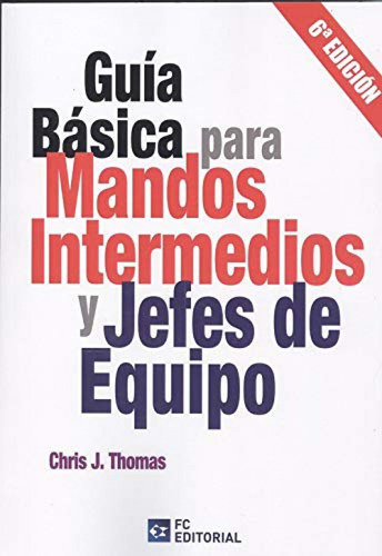 Libro Guia Basica Para Mandos Intermedios Y Jefes De Equipo 