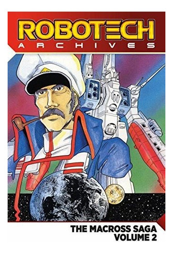 Archivos Robotech: Macross Saga Volumen 2 (la Saga Macross)