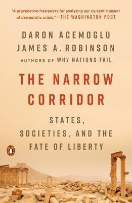 The Narrow Corridor : States, Societies, And The Fate Of ...