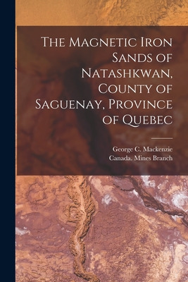 Libro The Magnetic Iron Sands Of Natashkwan, County Of Sa...