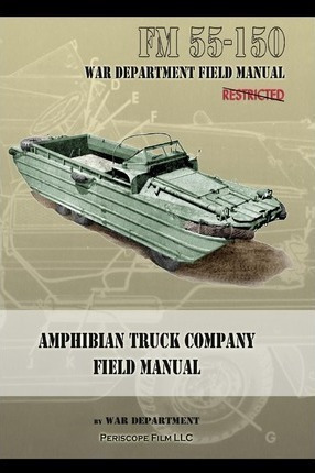 Amphibian Truck Company Field Manual - War Department (pa...