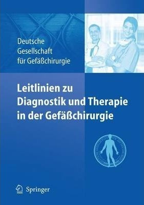 Leitlinien Zu Diagnostik Und Therapie In Der Gefasschirur...