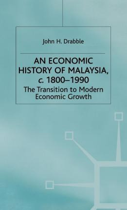 Libro An Economic History Of Malaysia, C.1800-1990 - John...