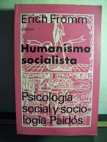 Adp Humanismo Socialista Erich Fromm / Ed Paidos 1971 Bs As