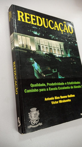 Livro Reeducação - Antonio Bias Bueno Guillon E Victor Mirshawka [1994]
