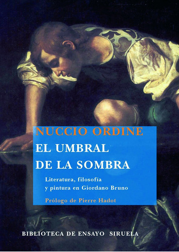 El Umbral De La Sombra- Nuccio Ordine-ed. Siruela