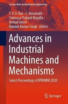 Libro Advances In Industrial Machines And Mechanisms : Se...