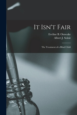 Libro It Isn't Fair: The Treatment Of A Blind Child - Eve...