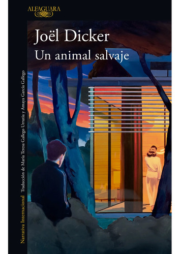 Libro Un Animal Salvaje Joel Dicker Alfaguara